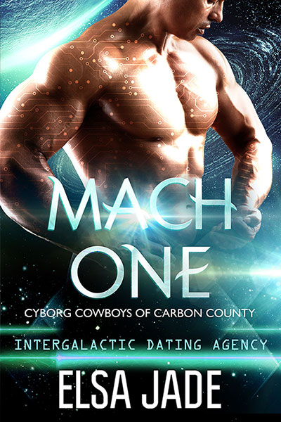 Mach One, Cyborg Cowboys of Carbon County, Big Sky Alien Mail Order Brides, by Elsa Jade science fiction romance